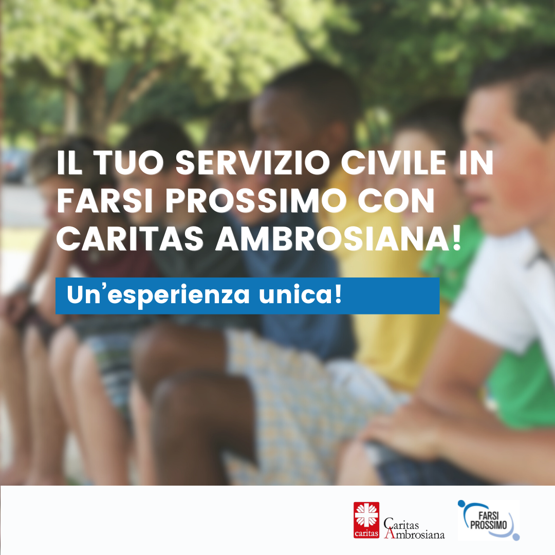 Il tuo Servizio Civile in Farsi Prossimo con Caritas Ambrosiana